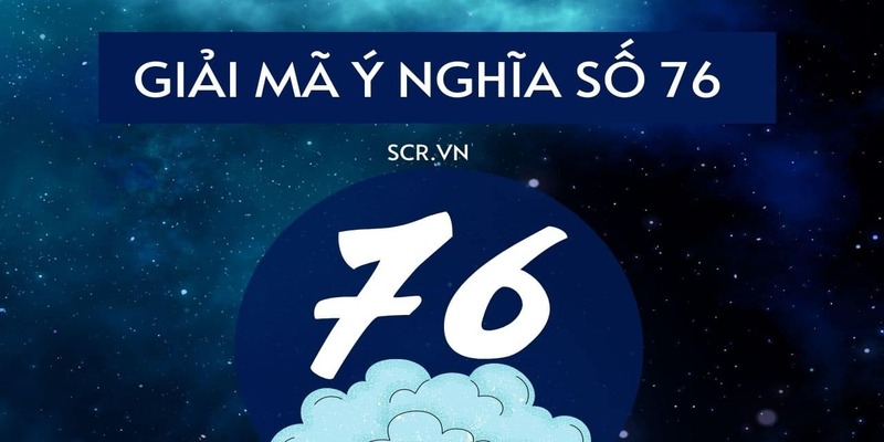 giai-ma-de-ve-76-hom-sau-danh-so-may